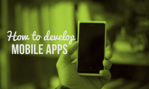 How to develop mobile apps